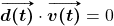 \begin{equation*} \vv{\bm{d(t)}} \cdot \vv{\bm{v(t)}} = 0 \end{equation*}