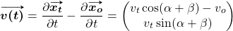 \begin{equation*} \vv{\bm{v(t)}} = \dfrac{\partial \vv{\bm{x_t}} }{\partial t}  - \dfrac{\partial \vv{\bm{x_o}}}{\partial t} = \begin{pmatrix} v_t \cos(\alpha + \beta)  - v_o \\ v_t \sin(\alpha + \beta)  \end{pmatrix} \end{equation*}