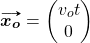 \begin{equation*} \vv{\bm{x_o}} = \begin{pmatrix} v_o t \\ 0 \end{pmatrix} \end{equation*}