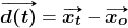 \begin{equation*} \vv{\bm{d(t)}} = \vv{\bm{x_t}} - \vv{\bm{x_o}} \end{equation*}