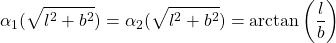 \begin{equation*} \alpha_1(\sqrt{l^2+b^2}) = \alpha_2(\sqrt{l^2+b^2}) = \arctan \left(\dfrac{l}{b} \right) \end{equation*}