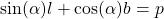 \begin{equation*} \sin(\alpha)l + \cos(\alpha)b = p \end{equation*}