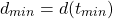 \begin{equation*} d_{min} = d(t_{min}) \end{equation*}